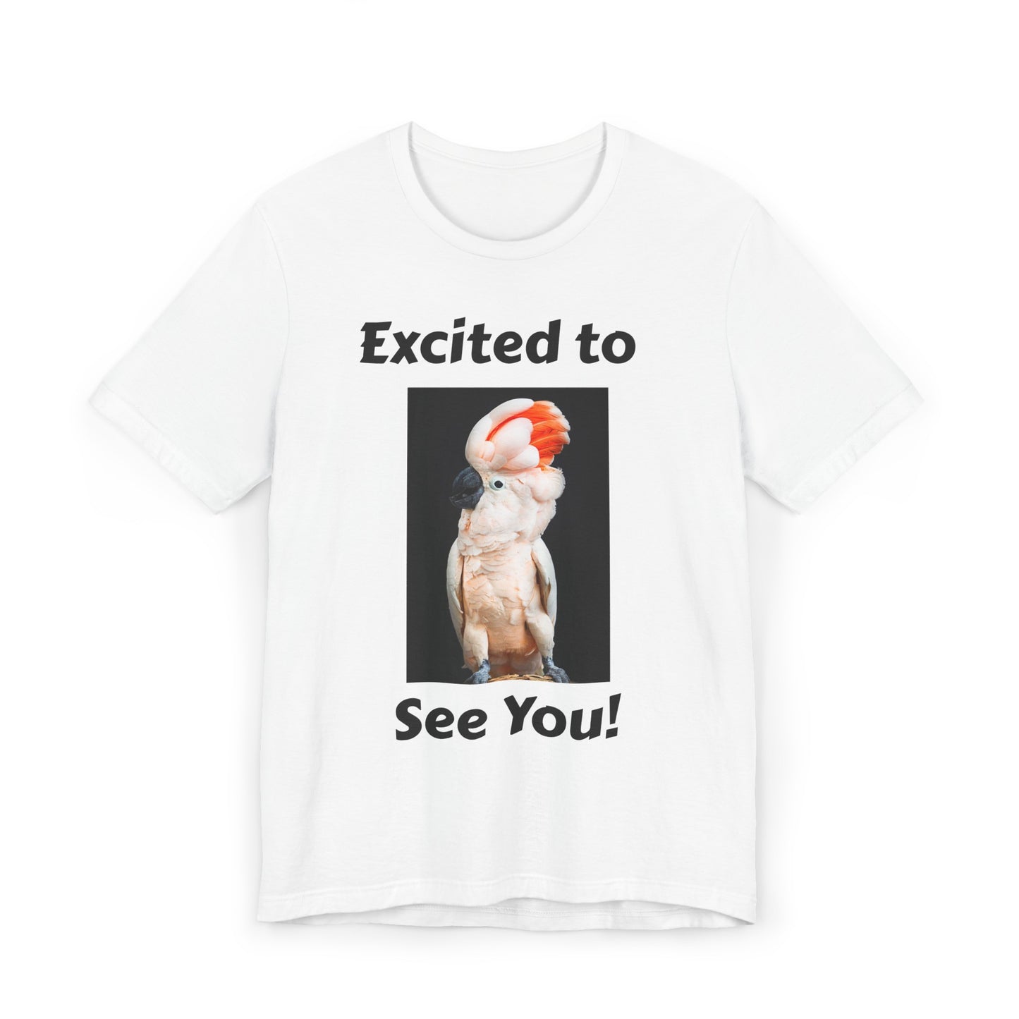 Mullican Cockatoo Excited to See You Unisex Jersey T-Shirt